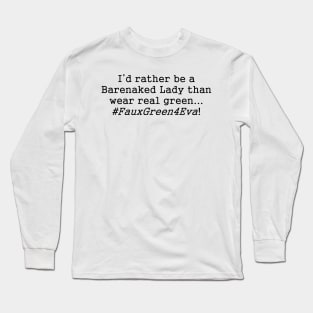 Even if I had a million dollars, I still wouldn't buy real green! dark text Long Sleeve T-Shirt